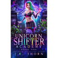 Unicorn Shifter Academy