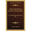 Greek and Etruscan Jewelry, a Picture Book: The Metropolitan Museum of Art