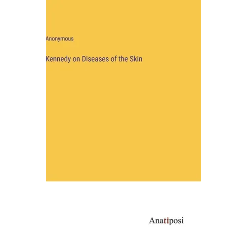 Kennedy on Diseases of the Skin