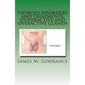 Thyroid Disorders and Treatments: Underactive and Overactive Glands: Understanding Hypothyroid and Hyperthyroid Conditions