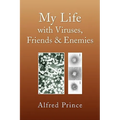 My Life with Viruses, Friends & Enemies