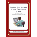 The Best Ever Book of Civil Engineer Jokes: Lots and Lots of Jokes Specially Repurposed for You-Know-Who