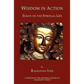Wisdom in Action: Essays on the Spiritual Life