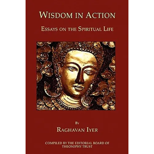 Wisdom in Action: Essays on the Spiritual Life