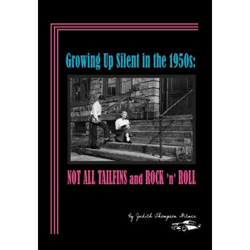 Growing Up Silent in the 1950s: Not All Tailfins and Rock 'n' Roll
