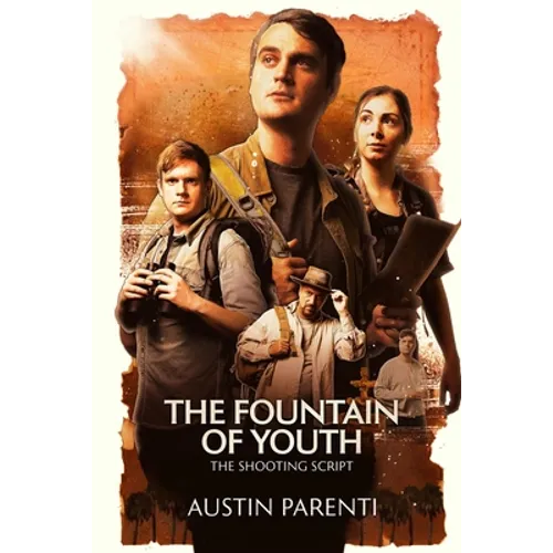 The Fountain of Youth: The Shooting Script