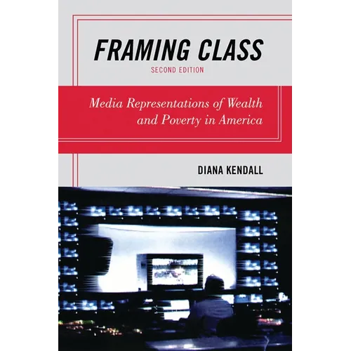 Framing Class: Media Representations of Wealth and Poverty in America
