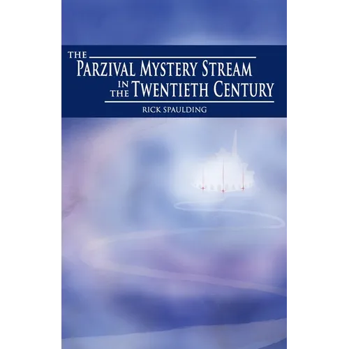 The Parzival Mystery Stream in the Twentieth Century
