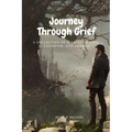 Journey Through Grief: A Collection of Stories on grief, Love, Laughter, and Legacy