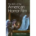 The Birth of the American Horror Film