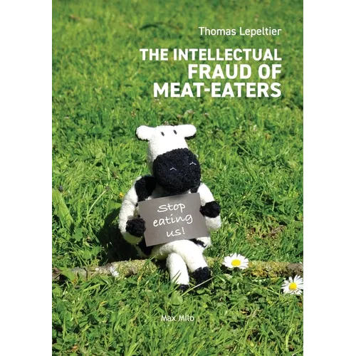 The Intellectual Fraud of Meat-Eaters