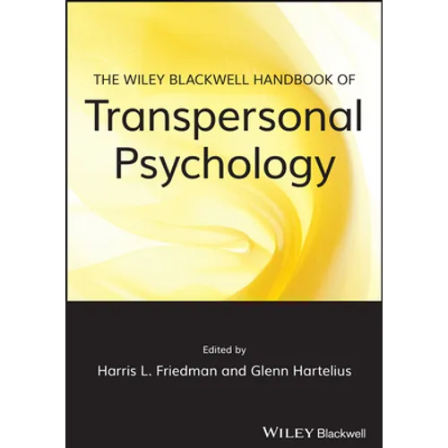 The Wiley-Blackwell Handbook of Transpersonal Psychology