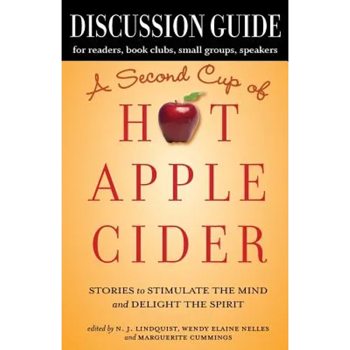 Discussion Guide for A Second Cup of Hot Apple Cider: Stories to Stimulate the Mind and Delight the Spirit