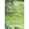 The Fifteenth War: War, Fourteenth, White Car