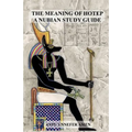 The Meaning of Hotep: A Nubian Study Guide