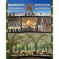 Bamboo Architecture: In Competition and Exhibition