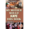My Mother Would Hate This Book
