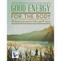 Good Energy for the Body Meditation Journal for Men and Women