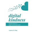 Digital Kindness: Being Human in a Hyper-Connected World