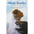Silent Battles: The Courage to Speak My Truth