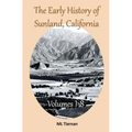 The Early History of Sunland, California: Volumes 1-8