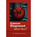 Cancer Diagnosed: What Now?