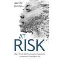 At Risk: Black Youth and the Creative Imperative in the Post-Civil Rights Era