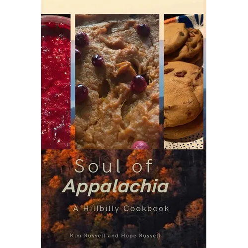 Soul of Appalachia A Hillbilly Cookbook