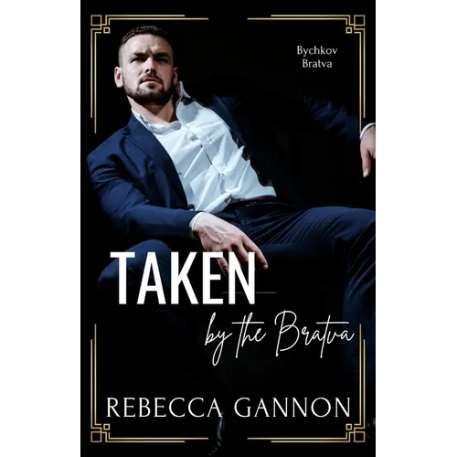 Taken by the Bratva: A Dark Bratva x Mafia Romance