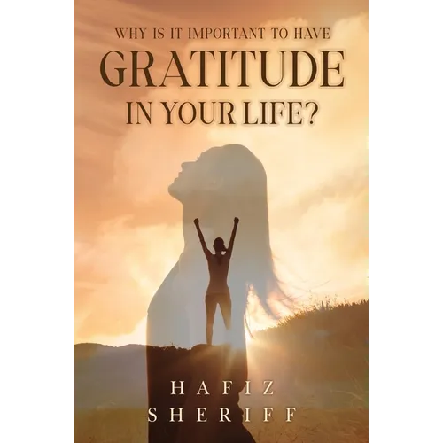 Why Is it Important to Have Gratitude in Your Life?