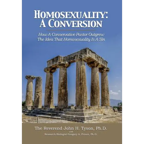 Homosexuality: A Conversion: How A Conservative Pastor Outgrew The Idea That Homosexuality Is A Sin