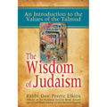 The Wisdom of Judaism: An Introduction to the Values of the Talmud