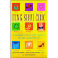 Feng Shui Chic: Change Your Life with Spirit and Style