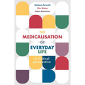 The Medicalisation of Everyday Life: A Critical Perspective