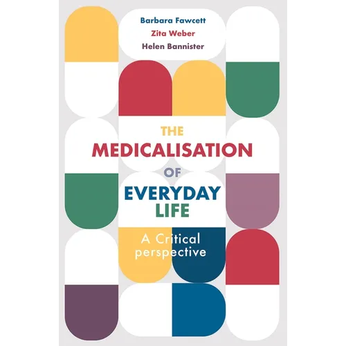 The Medicalisation of Everyday Life: A Critical Perspective