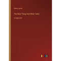 The Real Thing And Other Tales: in large print