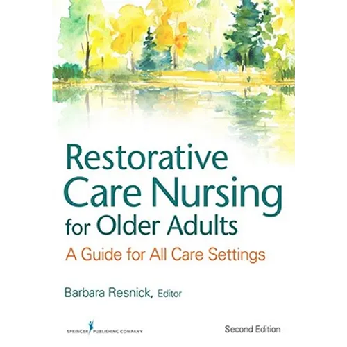 Restorative Care Nursing for Older Adults: A Guide For All Care Settings