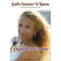 God's Answer is Know: Lessons from a Spiritual Life