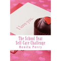 The School Year Self Care Challenge: Self Care Ideas for Workers and Educators
