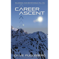 Career Ascent: 80 Lessons Your Mentor Should Tell You