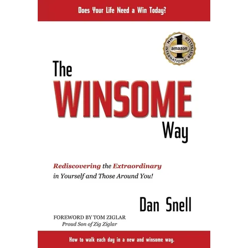 The Winsome Way: Rediscovering the Extraordinary in Yourself and Those Around You!