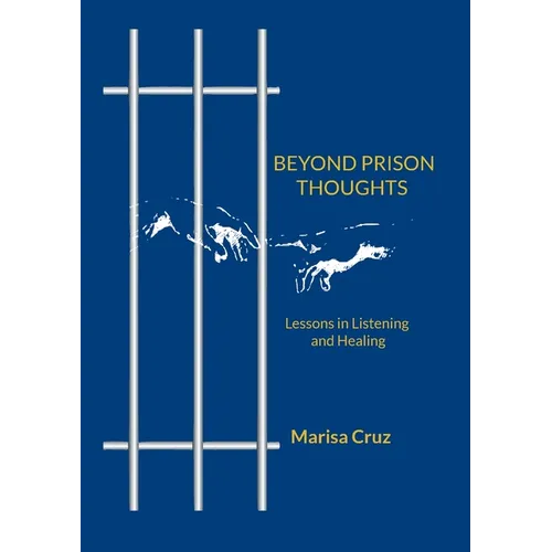 Beyond Prison Thoughts: Lessons in Listening and Healing