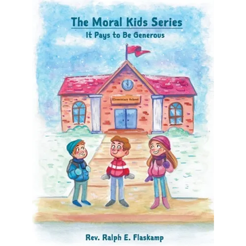 The Moral Kids Series: It Pays to Be Generous