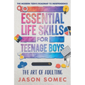 Essential Life Skills for Teenage Boys: The Modern Teens Roadmap to Independence