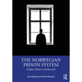 The Norwegian Prison System: Halden Prison and Beyond