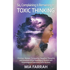 Sis, Complaining Is Remaining In Toxic Thinking