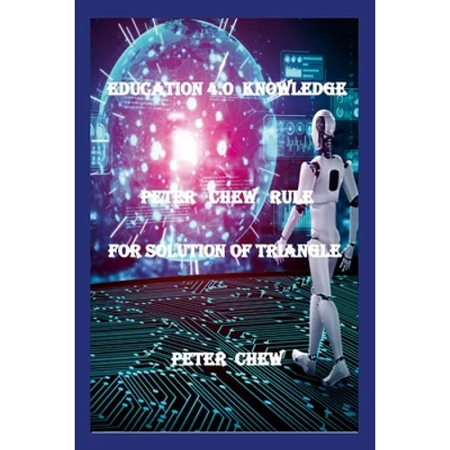 Education 4.0 Knowledge. Peter Chew Rule For Solution Of Triangle: Peter Chew