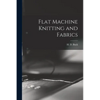 Flat Machine Knitting and Fabrics - Paperback