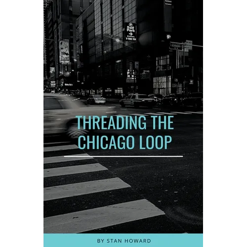 Threading the Chicago Loop
