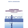 Conquering Depression and Anxiety Through Exercise